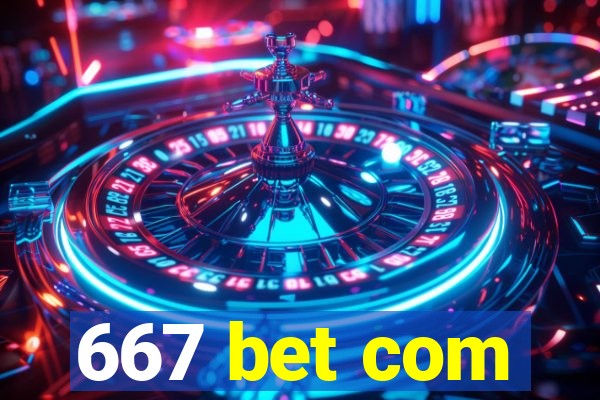 667 bet com